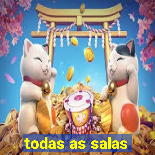 todas as salas